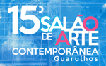 Prefeitura de Guarulhos - 15º Salão de Artes Visuais